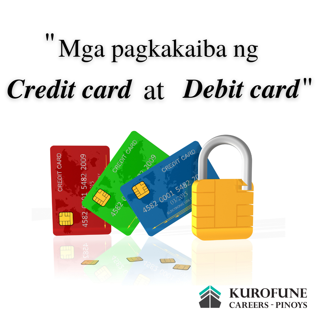 Mga pagkakaiba ng Credit Card at Debit Card
